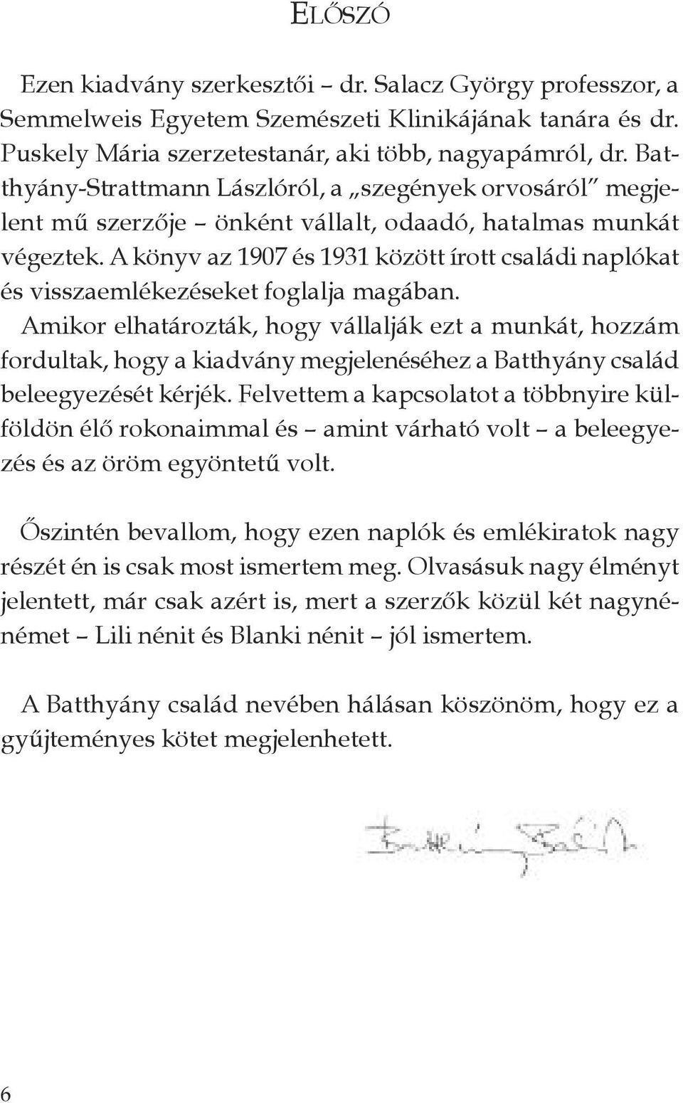 A könyv az 1907 és 1931 között írott családi naplókat és visszaemlékezéseket foglalja magában.