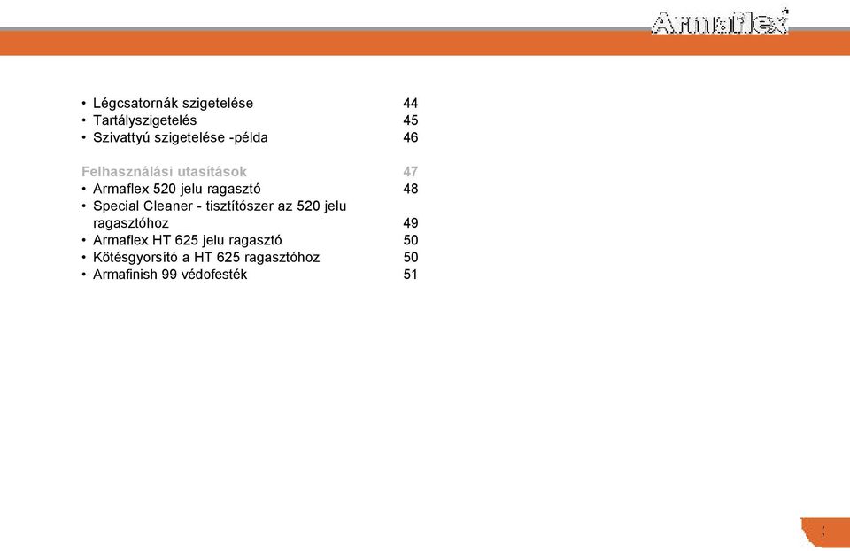 tisztítószer az 520 jelu ragasztóhoz Armaflex HT 625 jelu ragasztó
