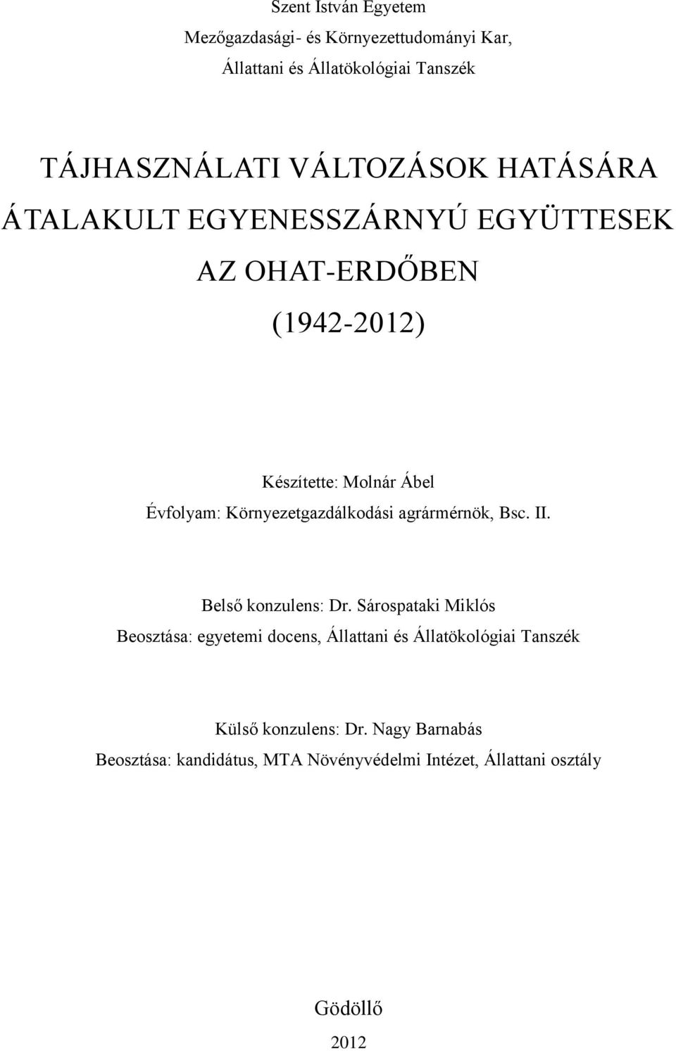 Környezetgazdálkodási agrármérnök, Bsc. II. Belső konzulens: Dr.