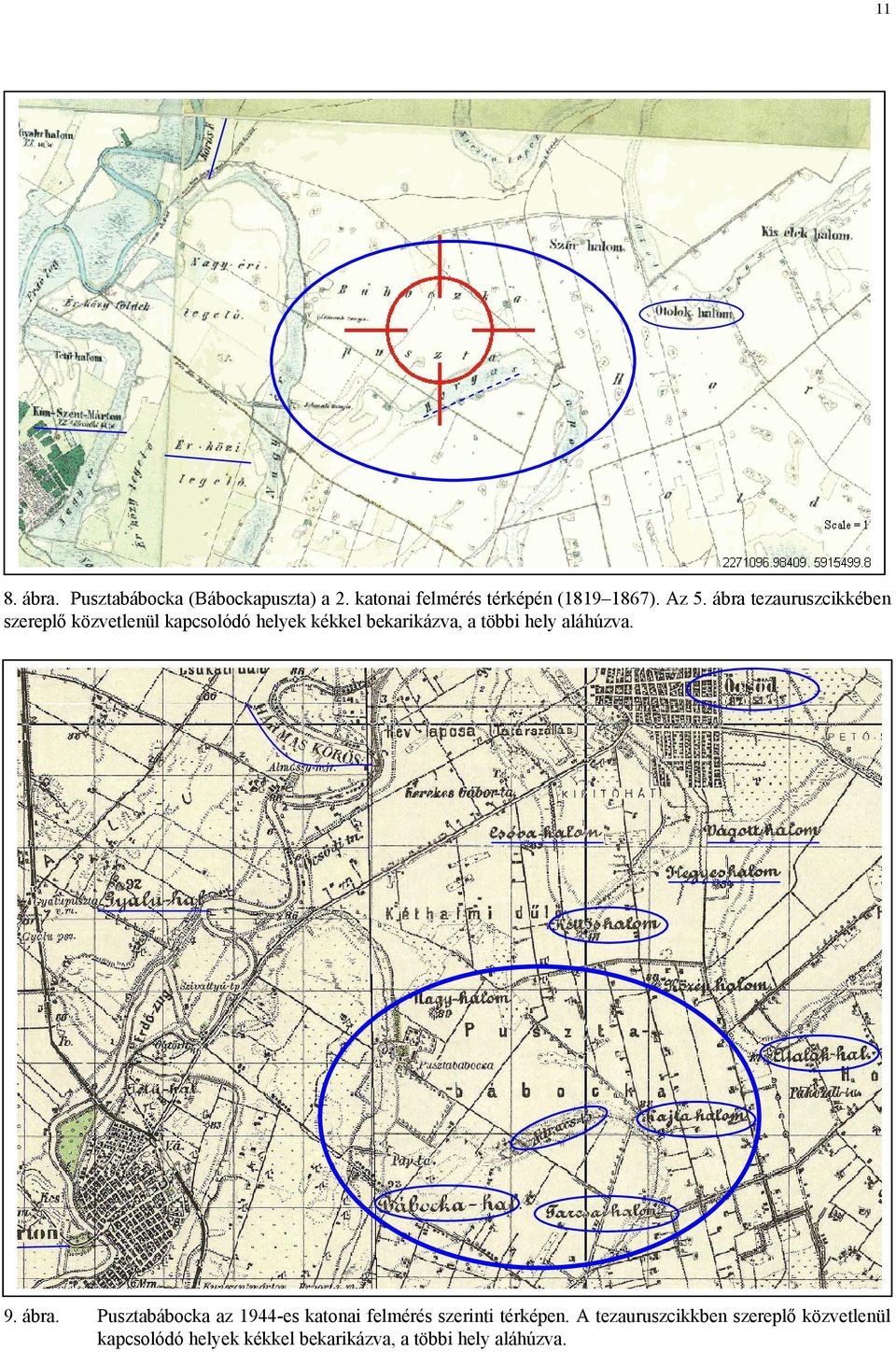 hely aláhúzva. 9. ábra. Pusztabábocka az 1944-es katonai felmérés szerinti térképen.