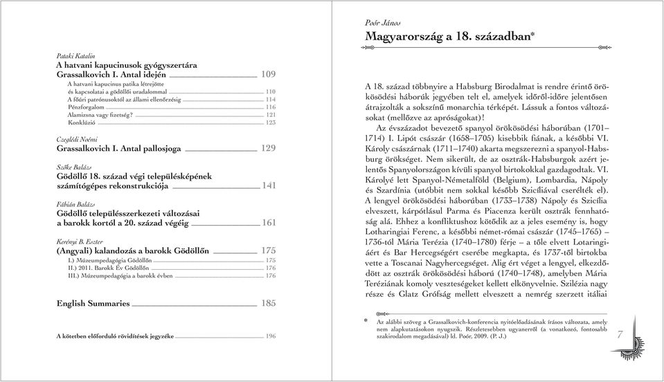 121 Konklúzió 123 Czeglédi Noémi Grassalkovich I. Antal pallosjoga 129 Szôke Balázs Gödöllô 18.