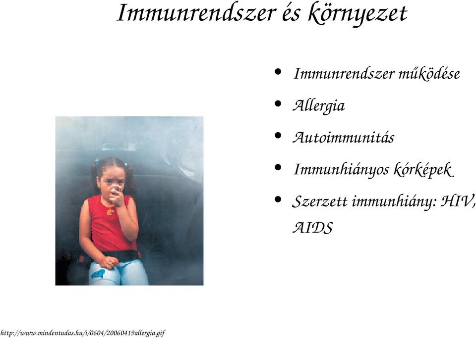 kórképek Szerzett immunhiány: HIV, AIDS