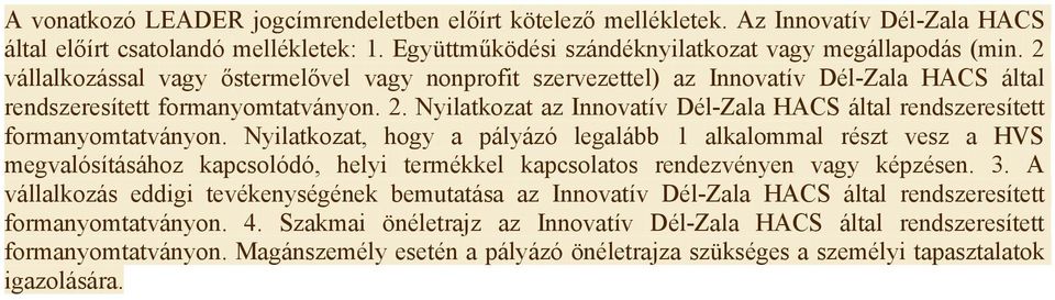 Nyilatkozat az Innovatív Dél-Zala HACS által rendszeresített formanyomtatványon.