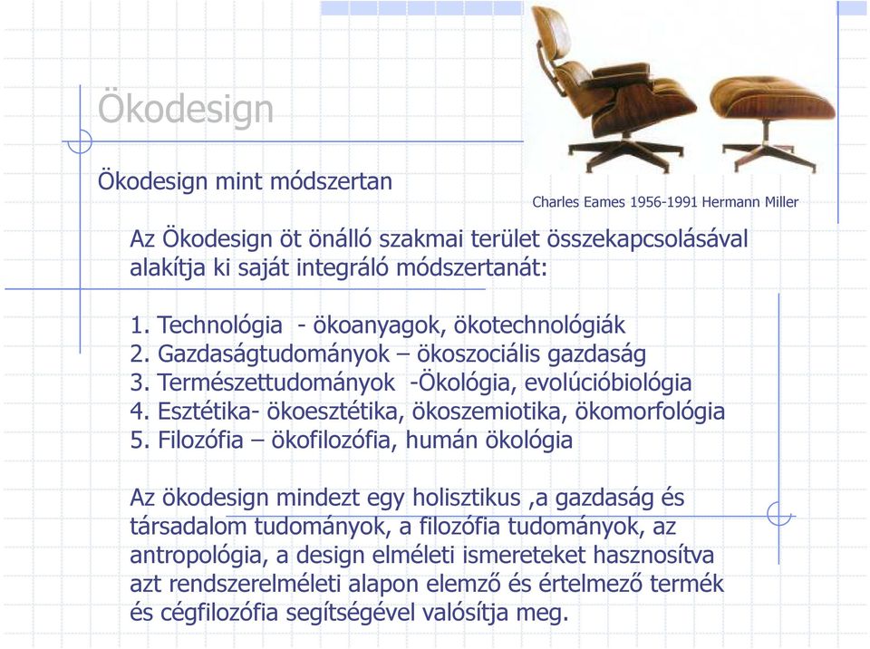 Esztétika- ökoesztétika, ökoszemiotika, ökomorfológia 5.