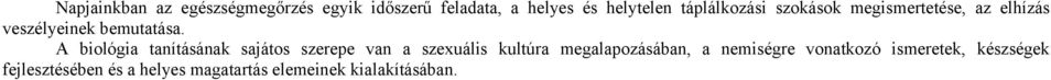 A biológia tanításának sajátos szerepe van a szexuális kultúra megalapozásában, a