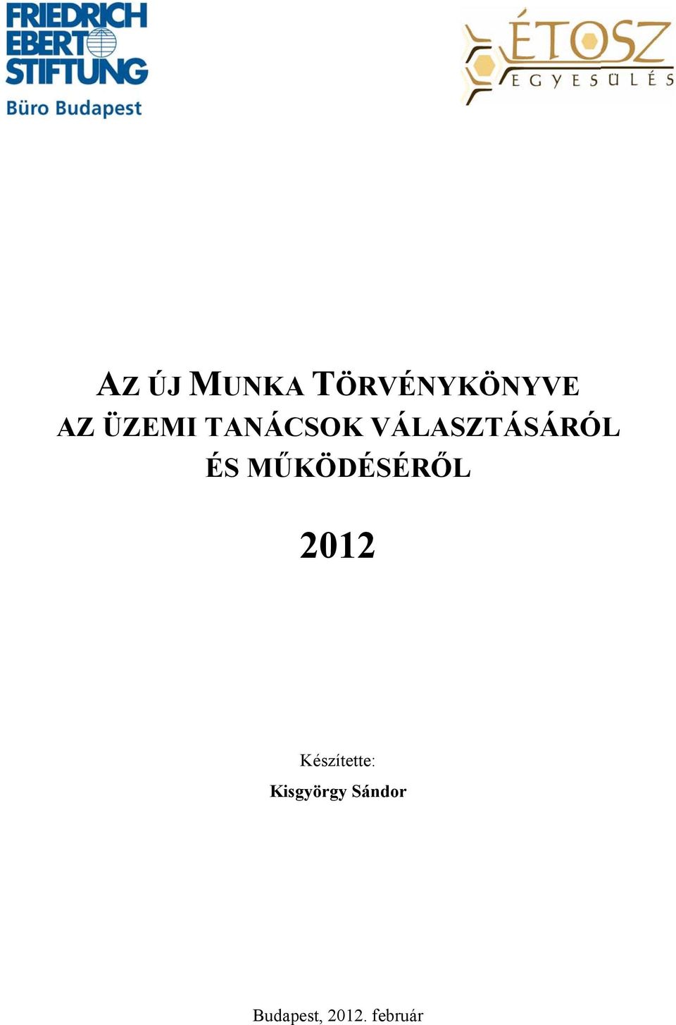 MŰKÖDÉSÉRŐL 2012 Készítette: