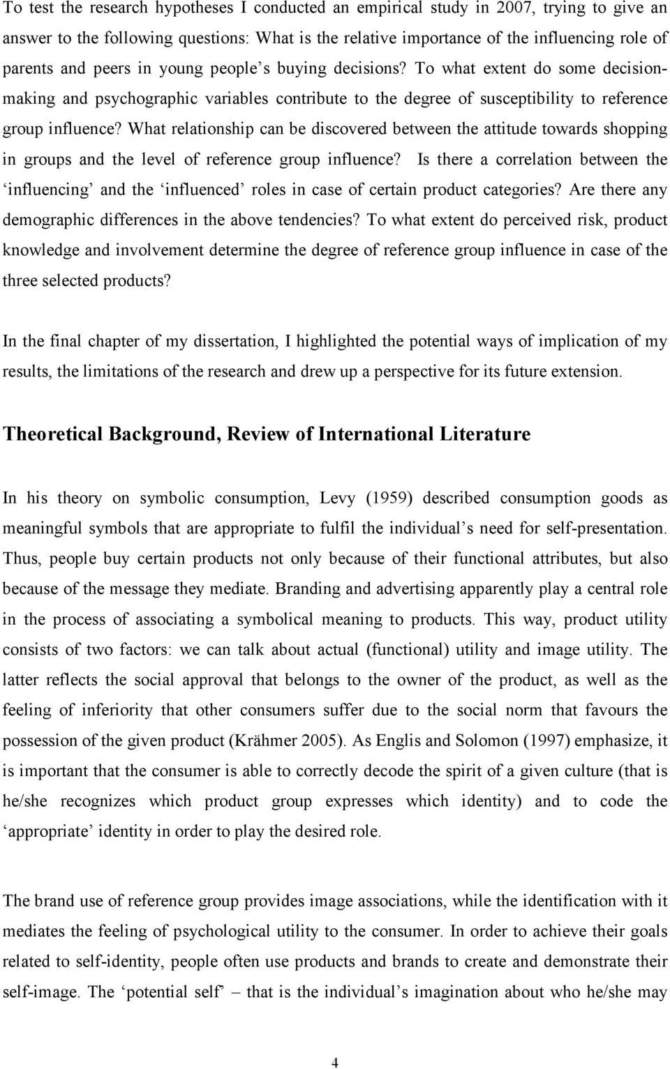 What relationship can be discovered between the attitude towards shopping in groups and the level of reference group influence?