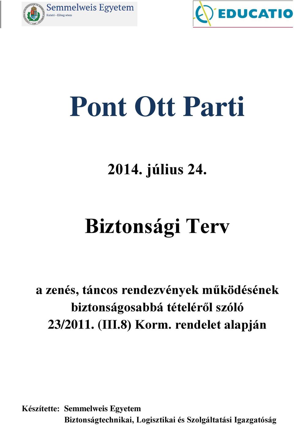 biztonságosabbá tételéről szóló 23/2011. (III.8) Korm.