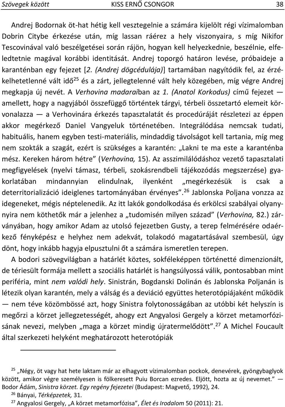 Andrej toporgó határon levése, próbaideje a karanténban egy fejezet [2.