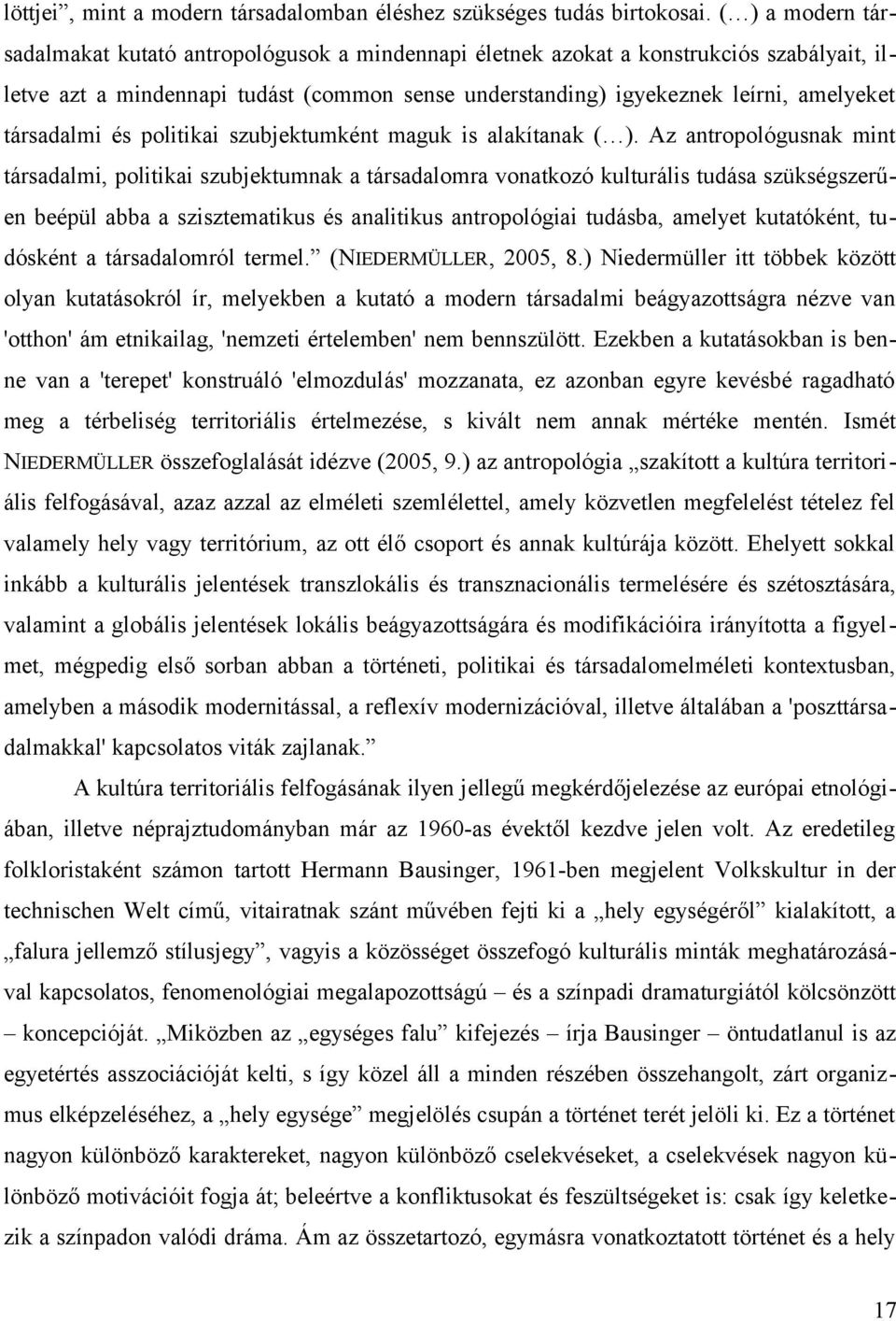 társadalmi és politikai szubjektumként maguk is alakítanak ( ).