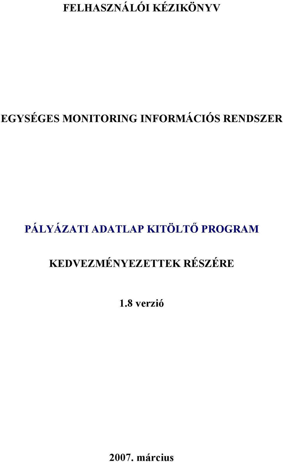 PÁLYÁZATI ADATLAP KITÖLTŐ PROGRAM