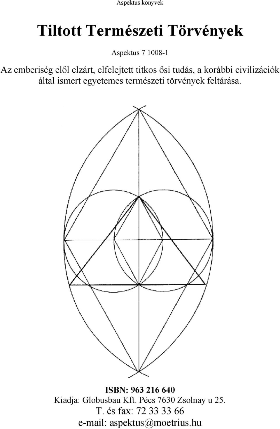 egyetemes természeti törvények feltárása.