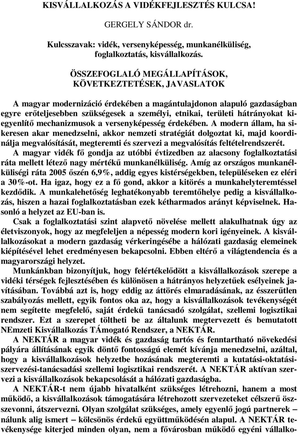 hátrányokat kiegyenlítő mechanizmusok a versenyképesség érdekében.