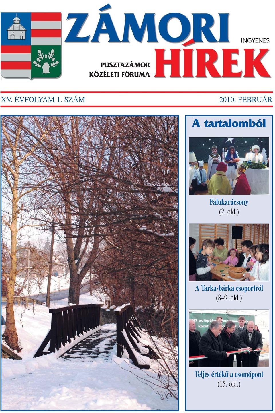 FEBRUÁR A tartalomból Falukarácsony (2. old.