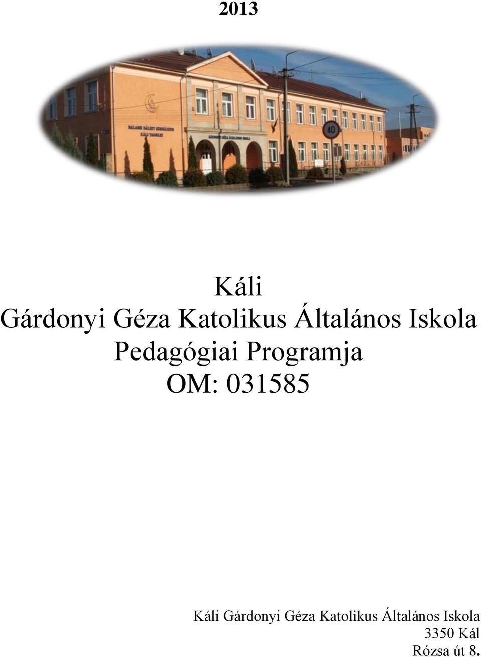 OM: 031585 Káli Gárdonyi Géza