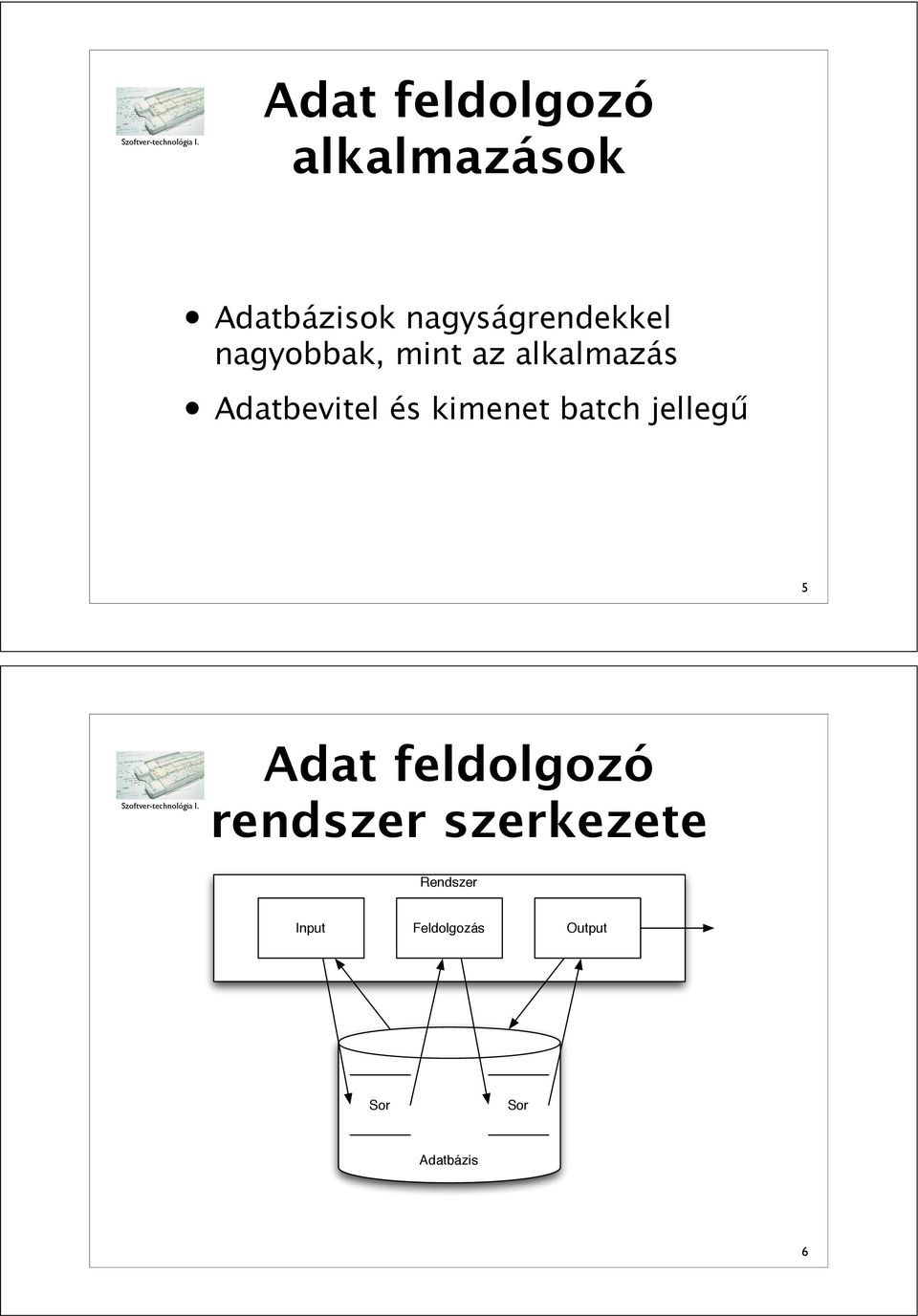 Adatbevitel és kimenet batch jelleg" 5 Adat