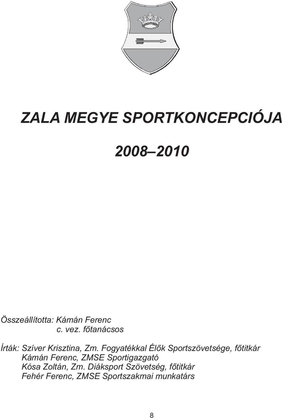 Fogyatékkal Élõk Sportszövetsége, fõtitkár Kámán Ferenc, ZMSE