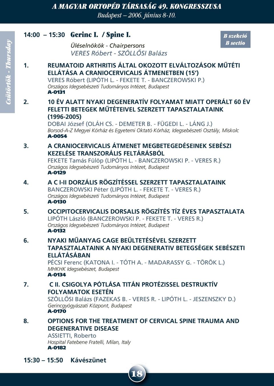 ) Országos Idegsebészeti Tudományos Intézet, Budapest A-0131 2.