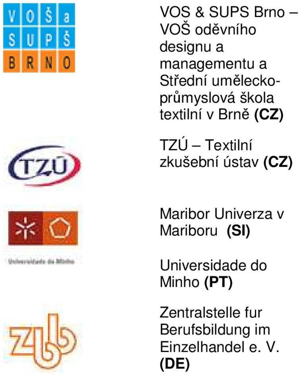 zkušební ústav (CZ) Maribor Univerza v Mariboru (SI)