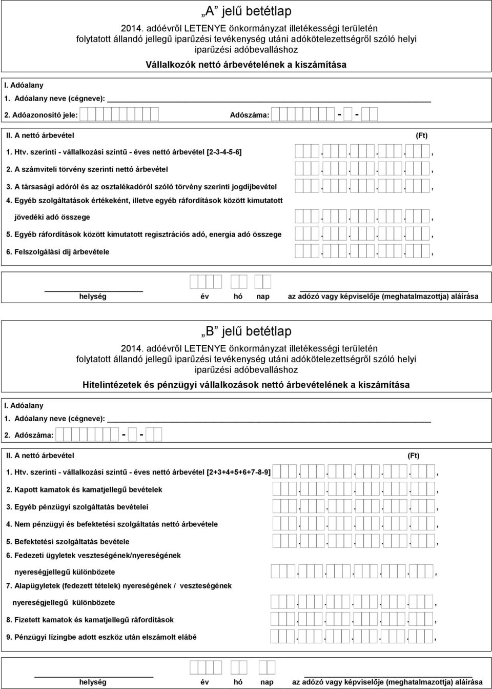 Egyéb szolgáltatások értékeként, illetve egyéb ráfordítások között kimutatott jövedéki adó összege...., 5. Egyéb ráfordítások között kimutatott regisztrációs adó, energia adó összege...., 6.