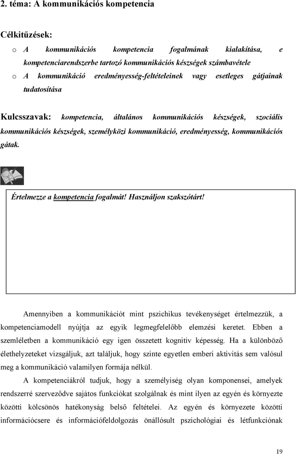 eredményesség, kommunikációs gátak. Értelmezze a kompetencia fogalmát! Használjon szakszótárt!