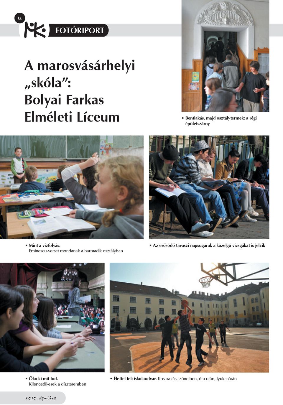 Eminescu-verset mondanak a harmadik osztályban Az erősödő tavaszi napsugarak a közelgő