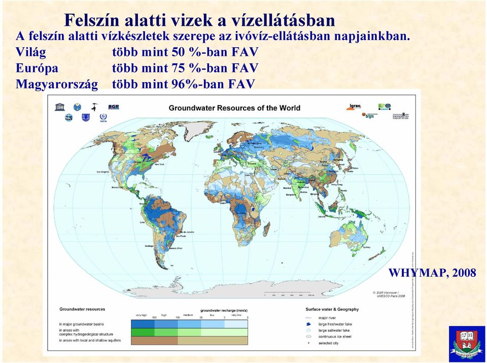 Világ több mint 50 %-ban FAV Európa több mint 75