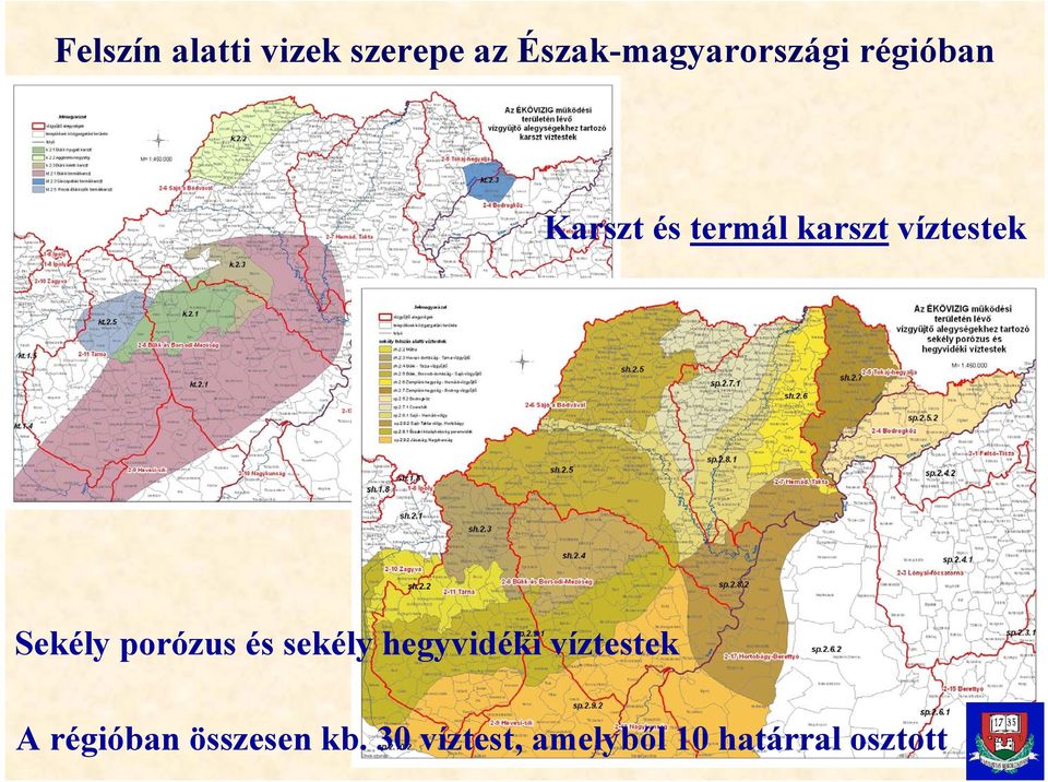 porózus és sekély hegyvidéki víztestek A régióban