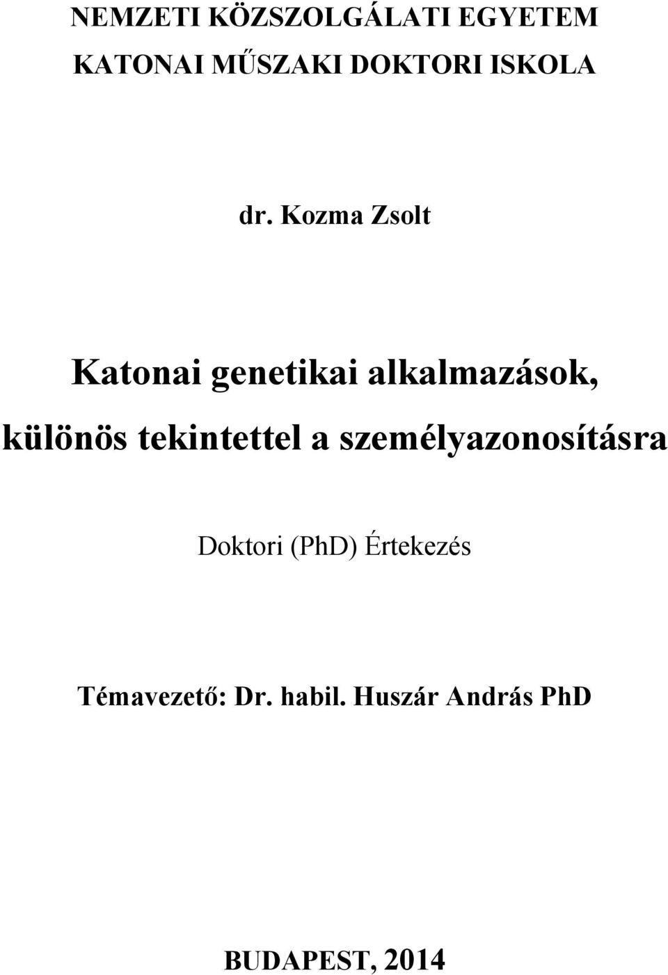 Kozma Zsolt Katonai genetikai alkalmazások, különös