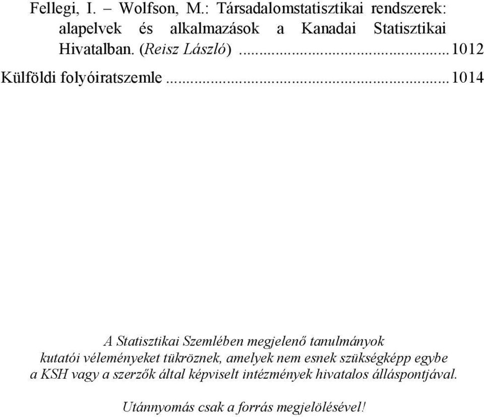 (Reisz László)...1012 Külföldi folyóiratszemle.