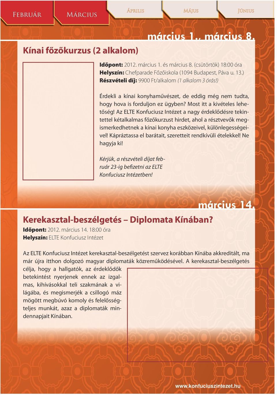 ) Érdekli a kínai konyhaművészet, de eddig még nem tudta, hogy hova is forduljon ez ügyben? Most itt a kivételes lehetőség!