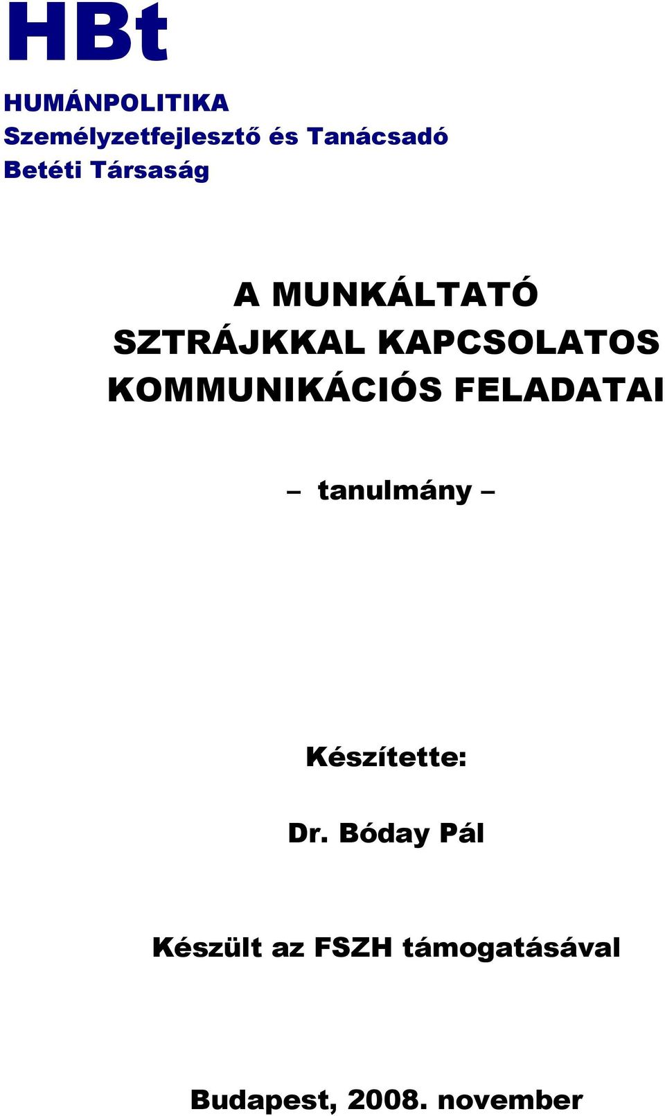 KOMMUNIKÁCIÓS FELADATAI tanulmány Készítette: Dr.