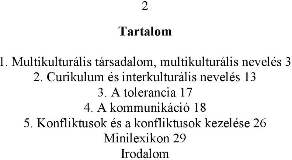 2. Curikulum és interkulturális nevelés 13 3.