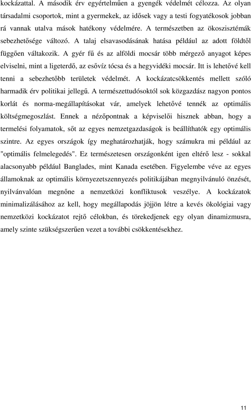 A talaj elsavasodásának hatása például az adott földtıl függıen váltakozik.