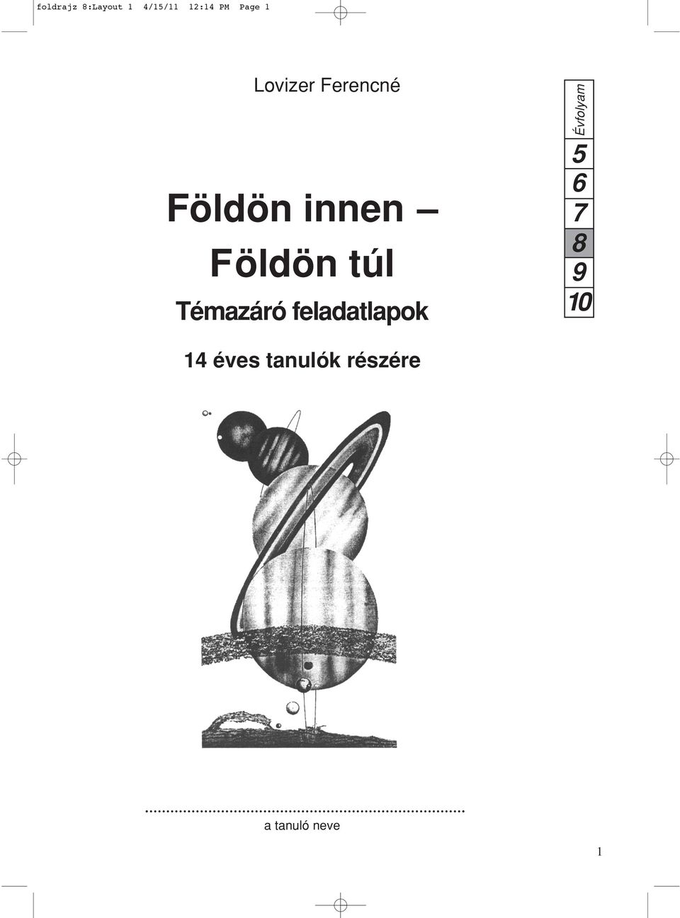 Földön túl ok Évfolyam 5 6 7 8 9 10