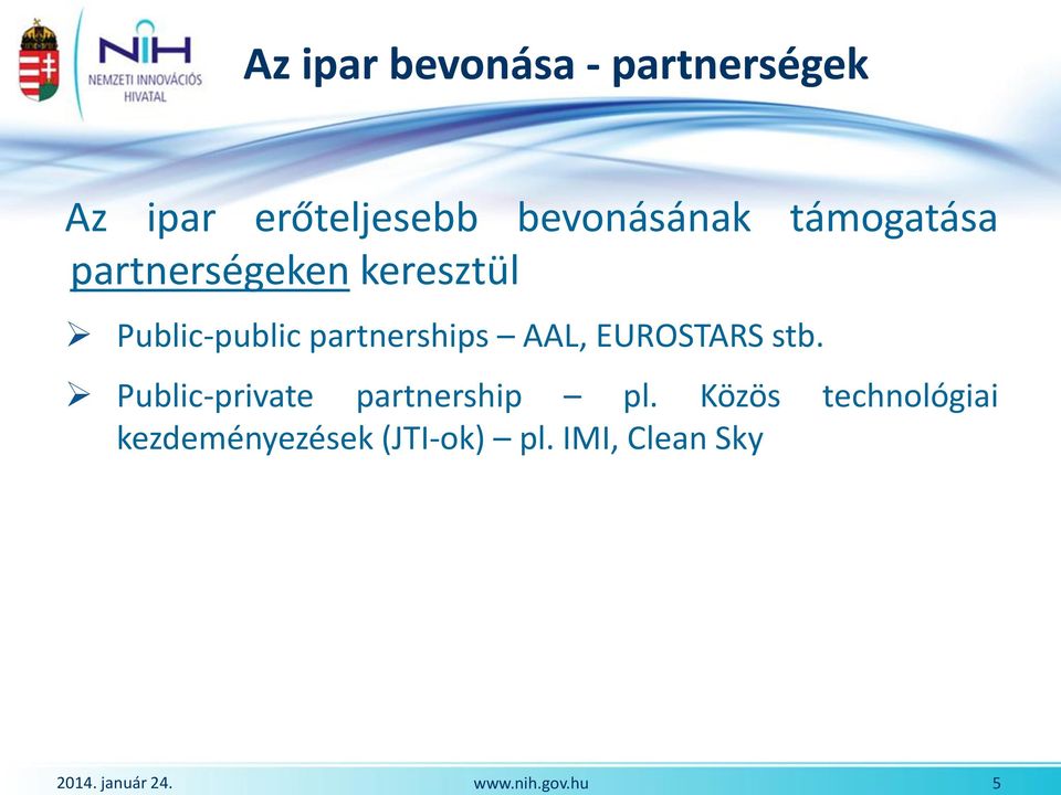 bevonásának támogatása partnerségeken keresztül Public-public