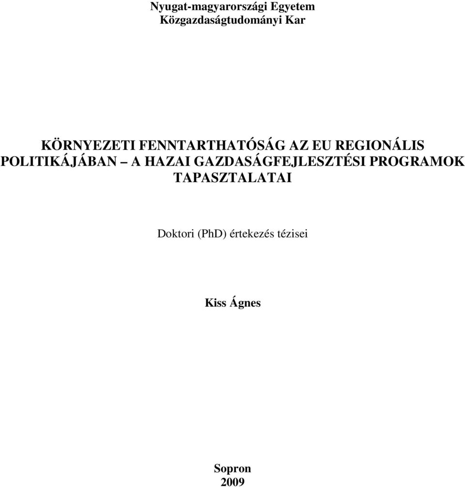 POLITIKÁJÁBAN A HAZAI GAZDASÁGFEJLESZTÉSI PROGRAMOK