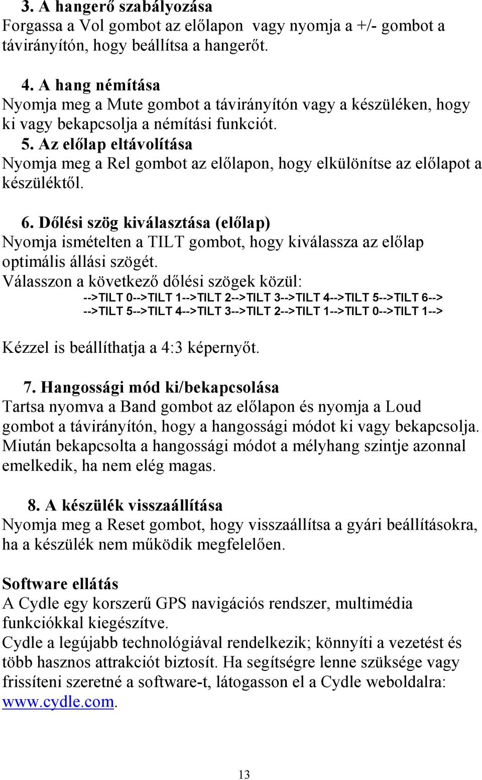 Az előlap eltávolítása Nyomja meg a Rel gombot az előlapon, hogy elkülönítse az előlapot a készüléktől. 6.