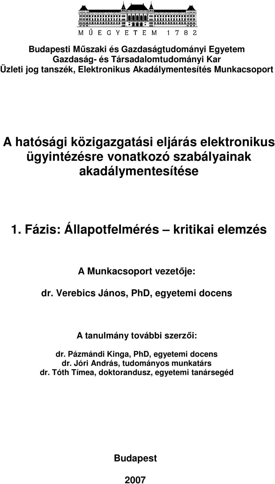 1. Fázis: Állapotfelmérés kritikai elemzés A Munkacsoport vezetıje: dr.