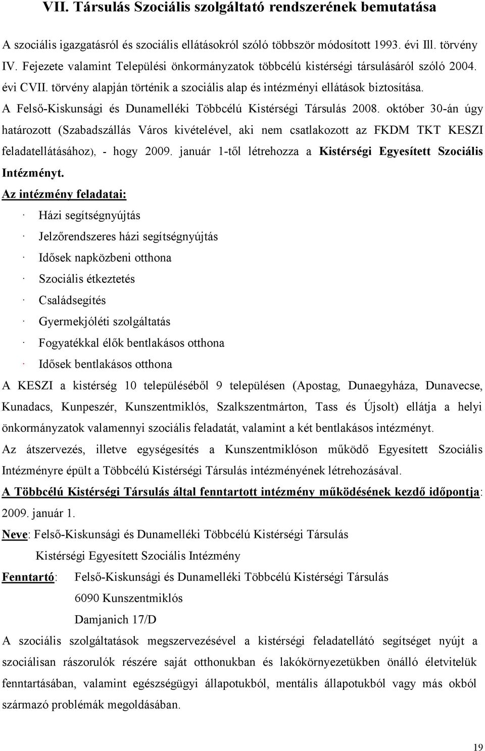 A Felső-Kiskunsági és Dunamelléki Többcélú Kistérségi Társulás 2008.