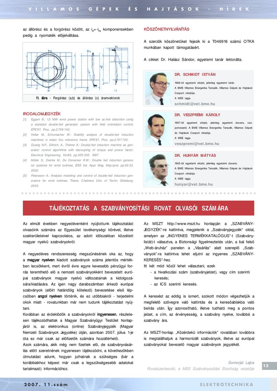 ábra - Forgórész (a,b) és állórész (c) áramvektorok IRODALOMJEGYZÉK [1] Eggert B.