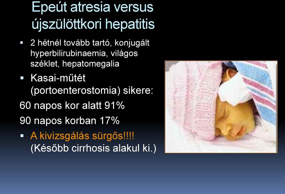 hepatomegalia Kasai-műtét (portoenterostomia) sikere: 60 napos kor