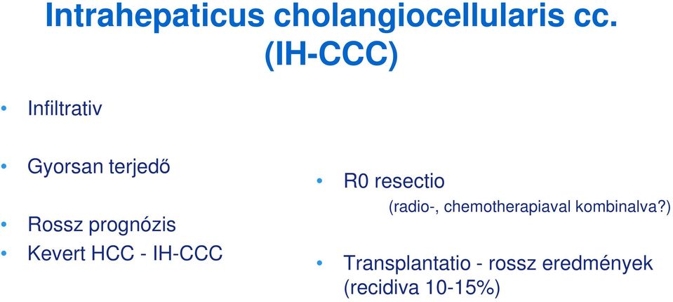 Kevert HCC - IH-CCC R0 resectio (radio-,