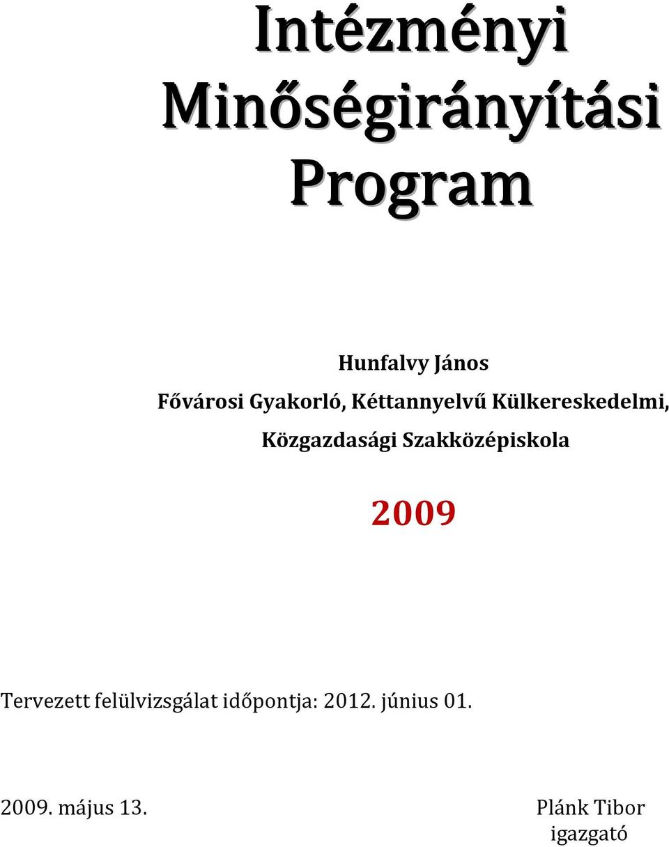 Közgazdasági Szakközépiskola 2009 Tervezett