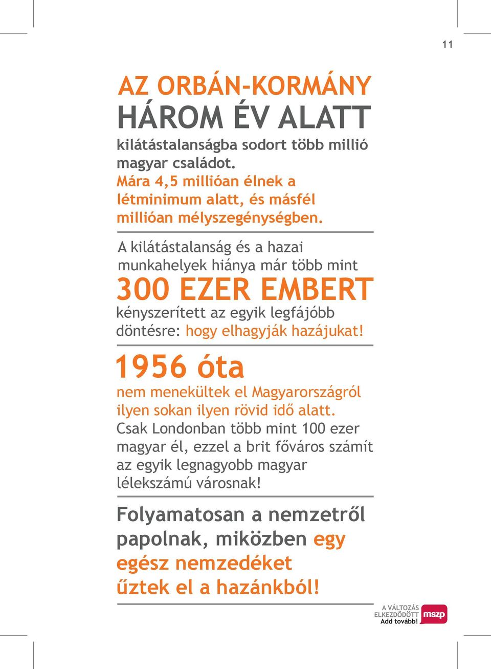 A kilátástalanság és a hazai munkahelyek hiánya már több mint 300 EZER EMBERT kényszerített az egyik legfájóbb döntésre: hogy elhagyják hazájukat!