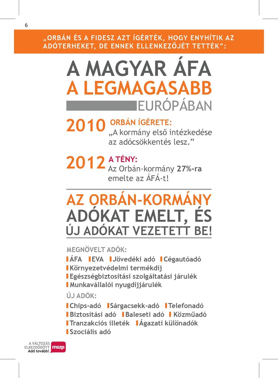 AZ ORBÁN-KORMÁNY ADÓKAT EMELT, ÉS ÚJ ADÓKAT VEZETETT BE!