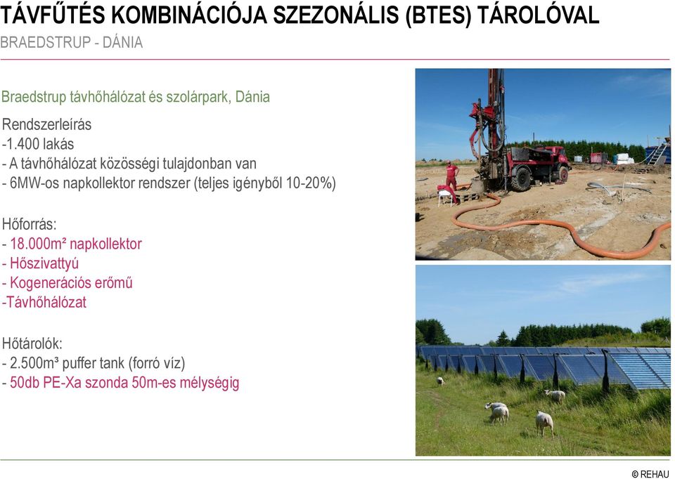 400 lakás - A távhőhálózat közösségi tulajdonban van - 6MW-os napkollektor rendszer (teljes igényből