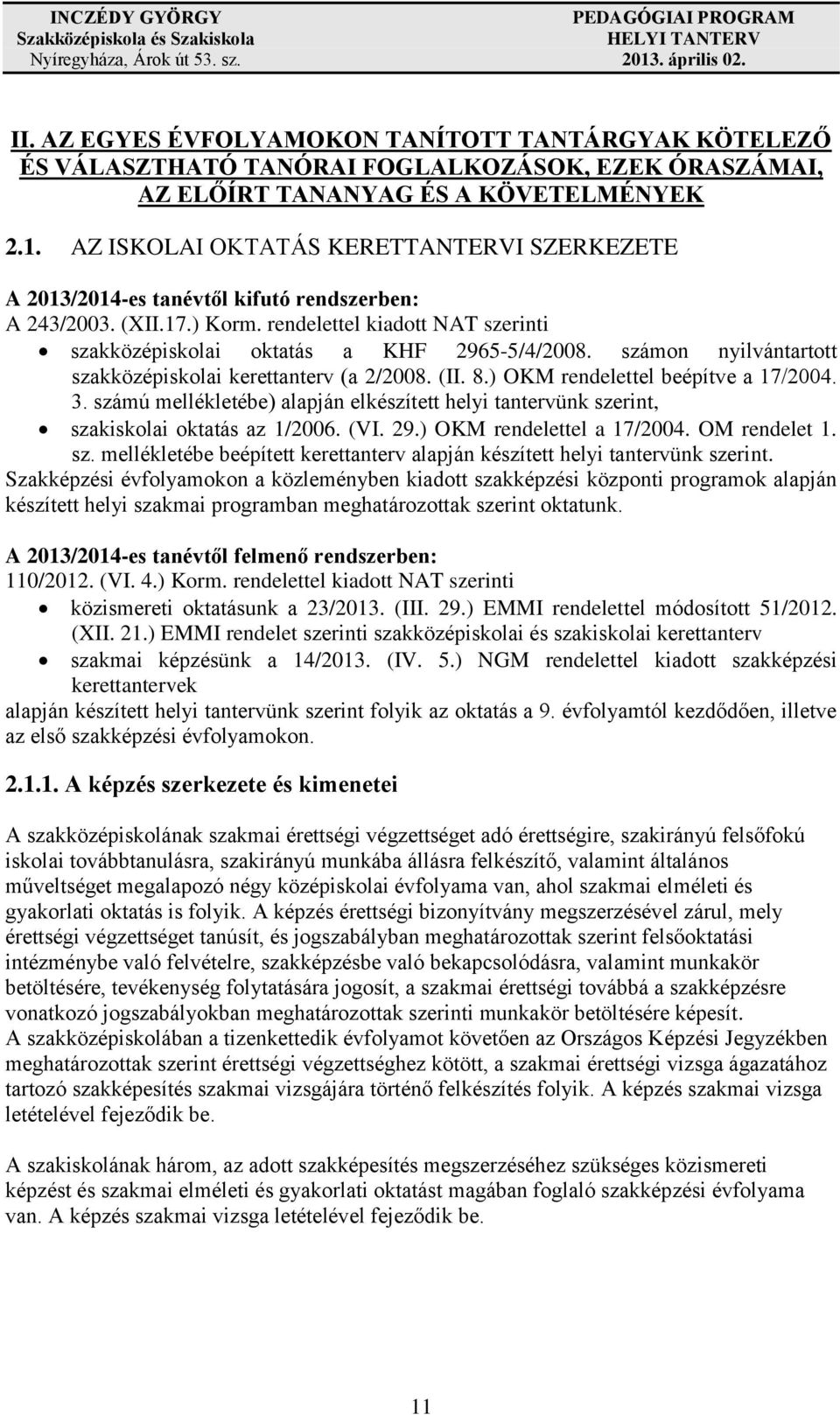 számon nyilvántartott szakközépiskolai kerettanterv (a 2/2008. (II. 8.) OKM rendelettel beépítve a 17/2004. 3.