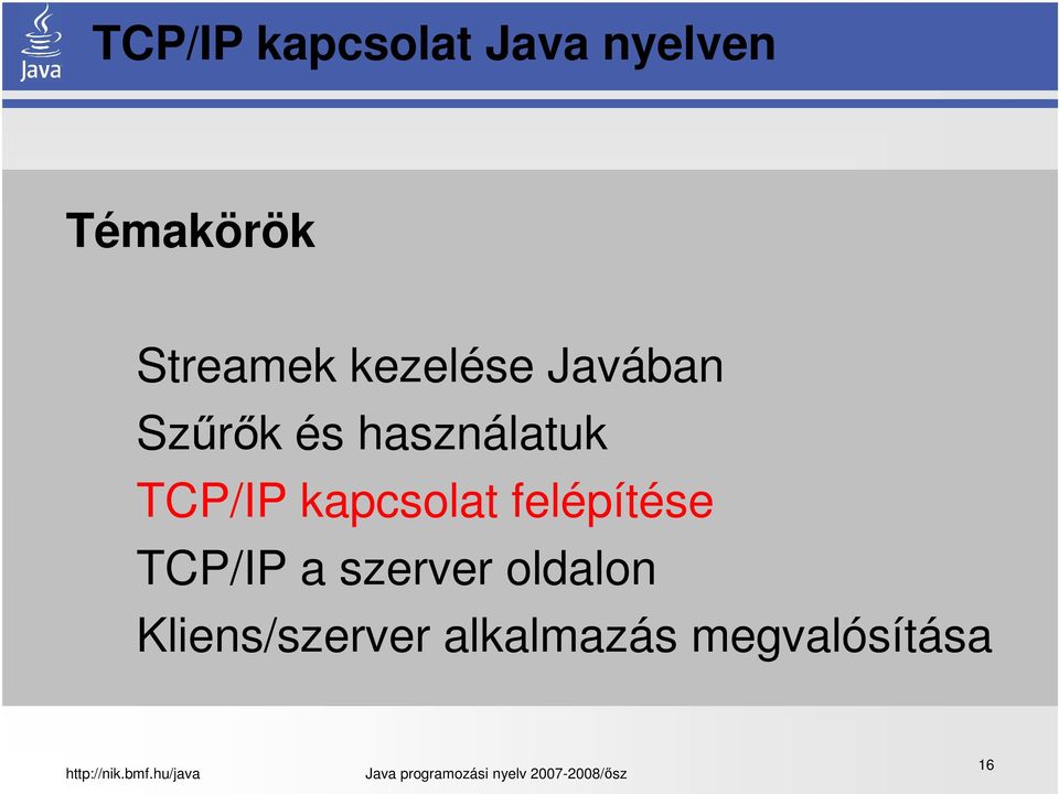 használatuk TCP/IP kapcsolat felépítése