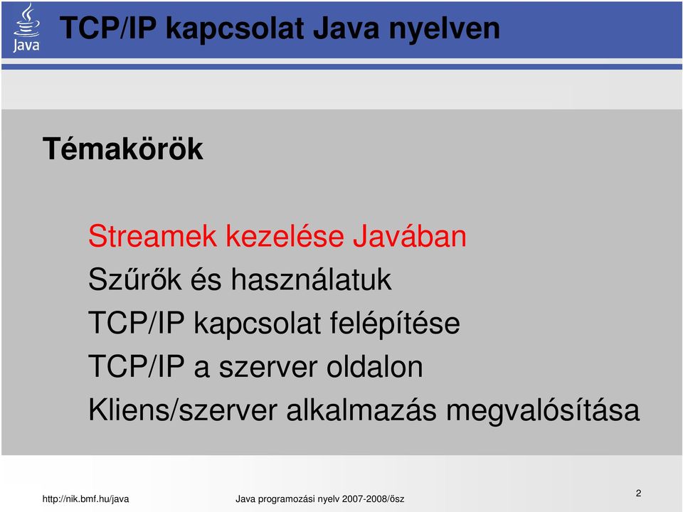 használatuk TCP/IP kapcsolat felépítése